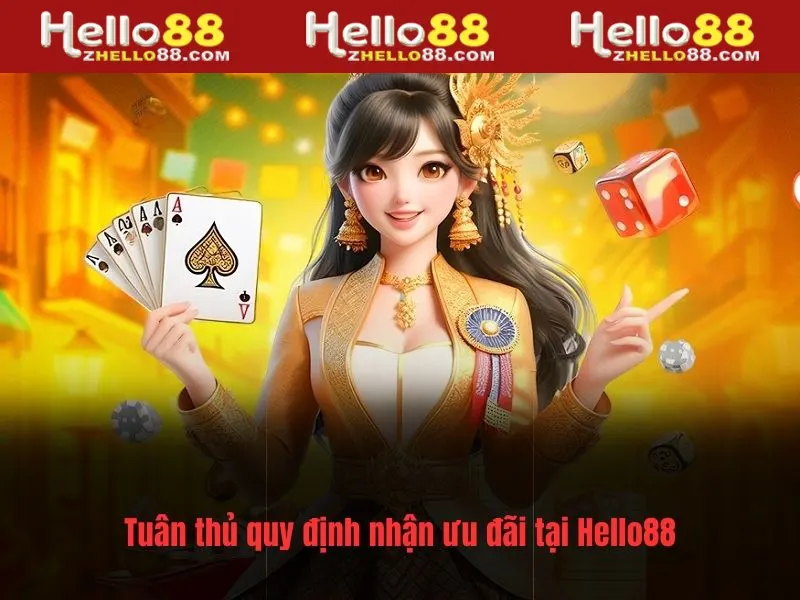 Tuân thủ quy định nhận ưu đãi tại Hello88