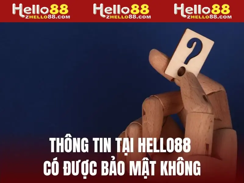 Thông tin cá nhân tại Hello88 luôn được an toàn