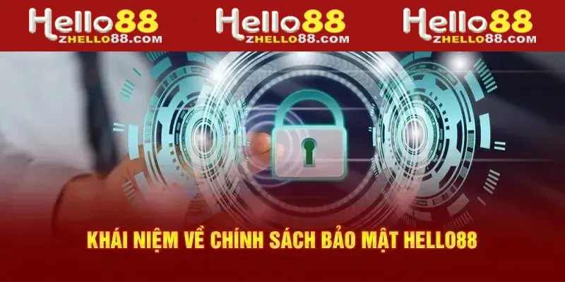 Những quy định chung trong chính sách bảo mật Hello88 