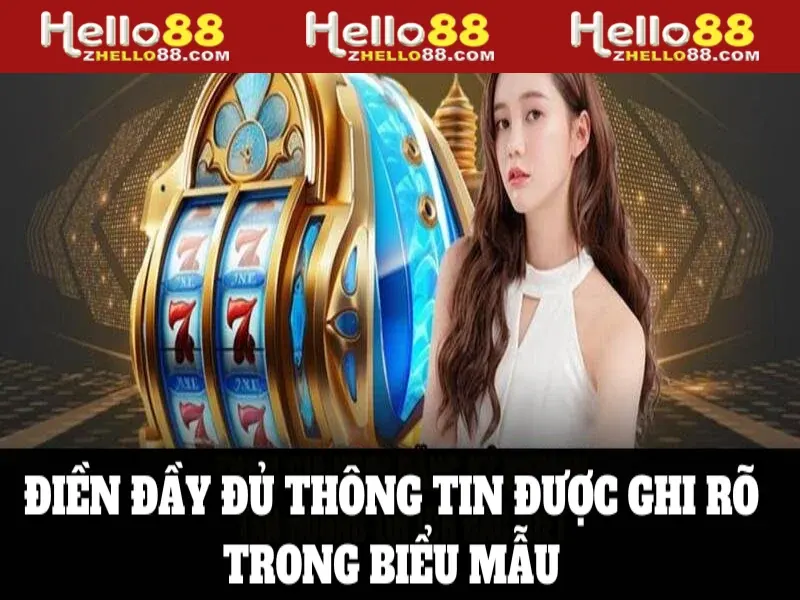 Điền đầy đủ thông tin được ghi rõ trong biểu mẫu 