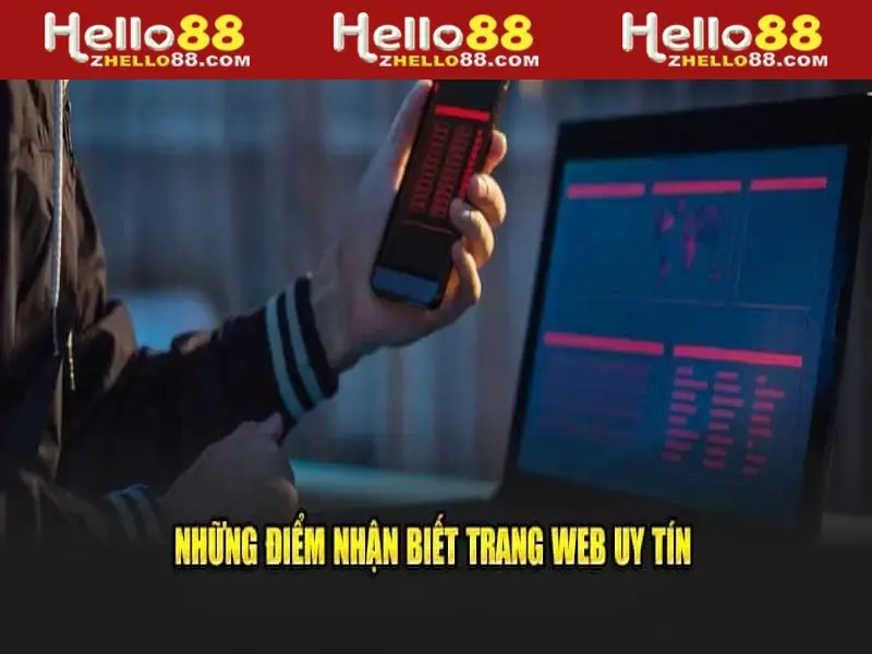 Yếu tố nào làm nên sự uy tín của Hello88?