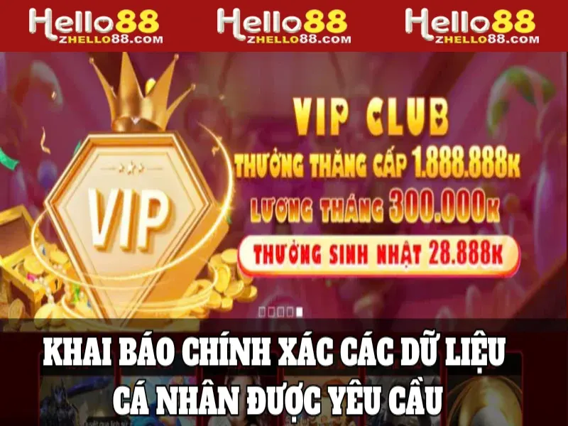 Khai báo chính xác các dữ liệu cá nhân được yêu cầu khi đăng ký Hello88