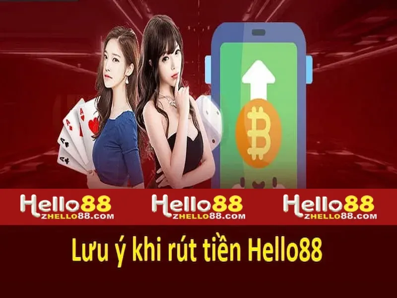 Một vài lưu ý quan trọng khi tân thủ thực hiện Rút tiền Hello88